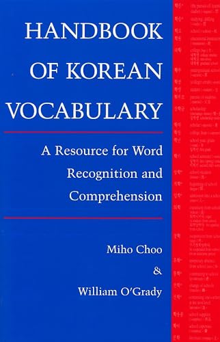 Handbook of Korean Vocabulary: A Resource for Word Recognition and Comprehension: An Approach to Word Recognition and Comprehension (Klear Textbooks in Korean Language) von University of Hawaii Press